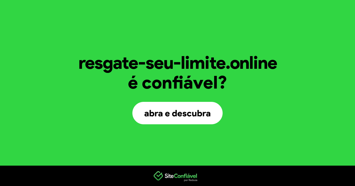 O site resgate-seu-limite.online é confiável?