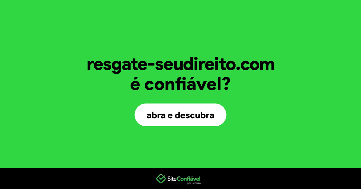 O site resgate-seudireito.com é confiável?