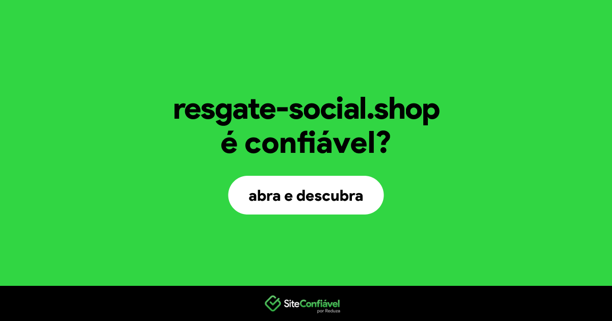 O site resgate-social.shop é confiável?
