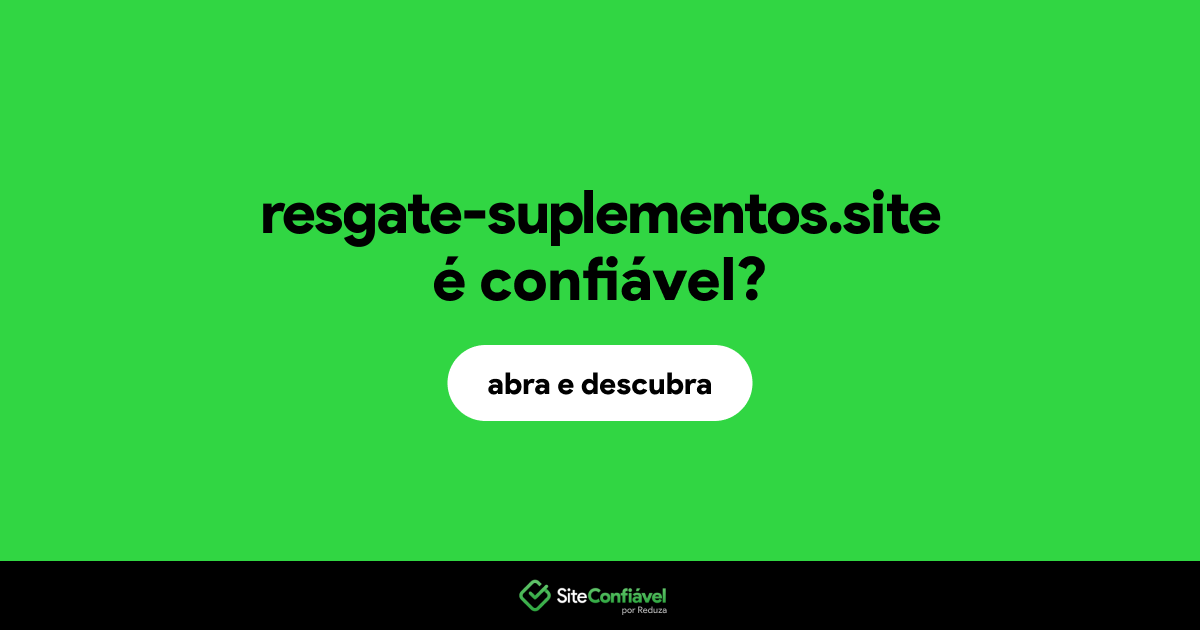 O site resgate-suplementos.site é confiável?