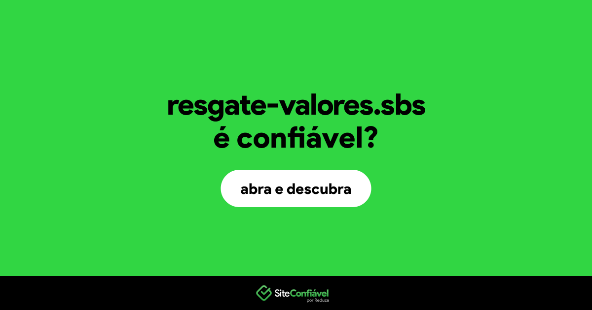 O site resgate-valores.sbs é confiável?