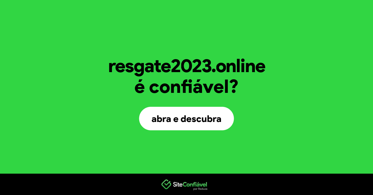 O site resgate2023.online é confiável?