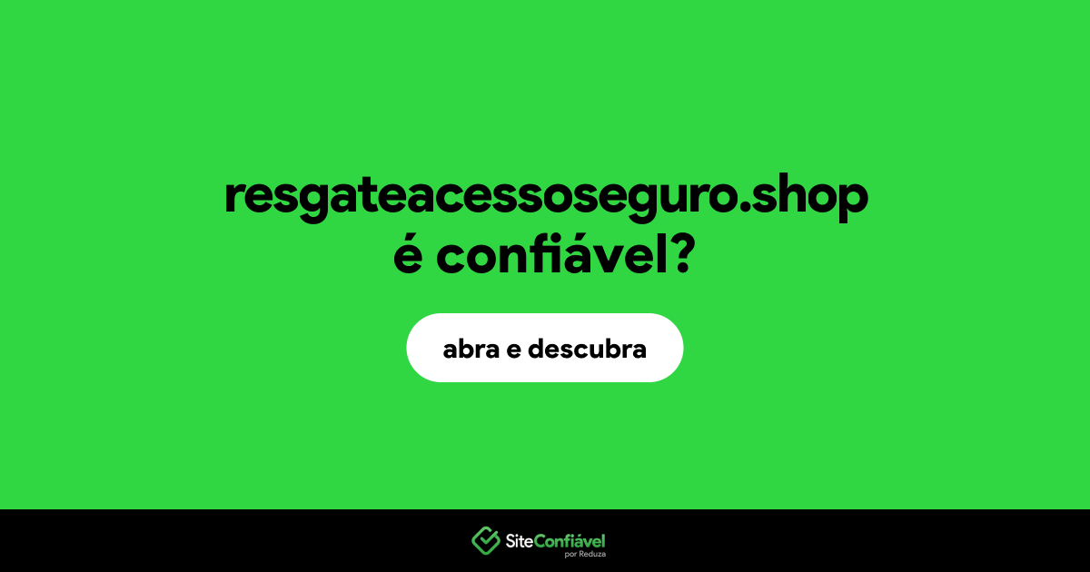 O site resgateacessoseguro.shop é confiável?