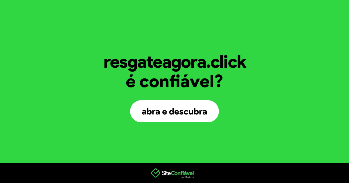 O site resgateagora.click é confiável?