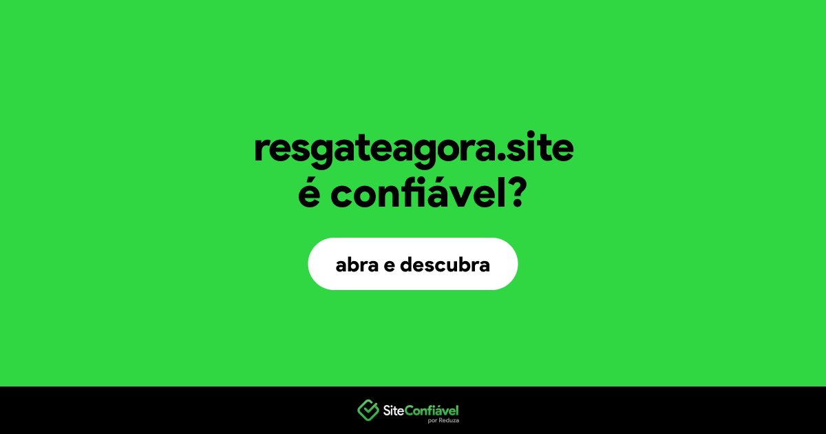 O site resgateagora.site é confiável?