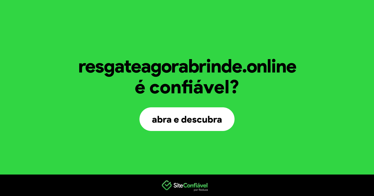 O site resgateagorabrinde.online é confiável?