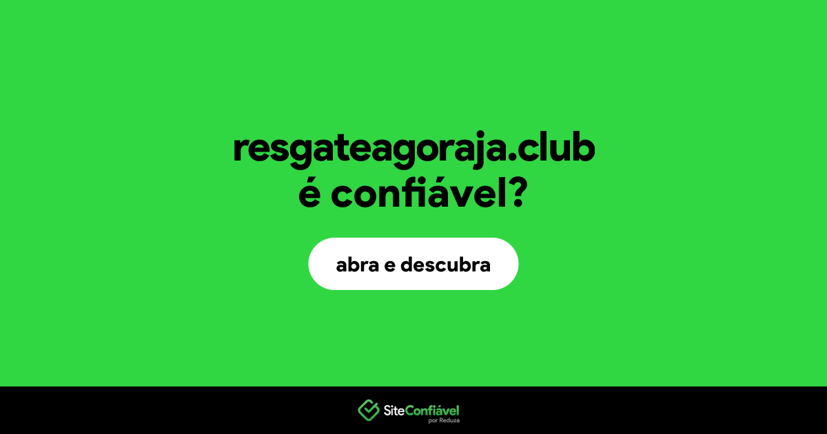 O site resgateagoraja.club é confiável?