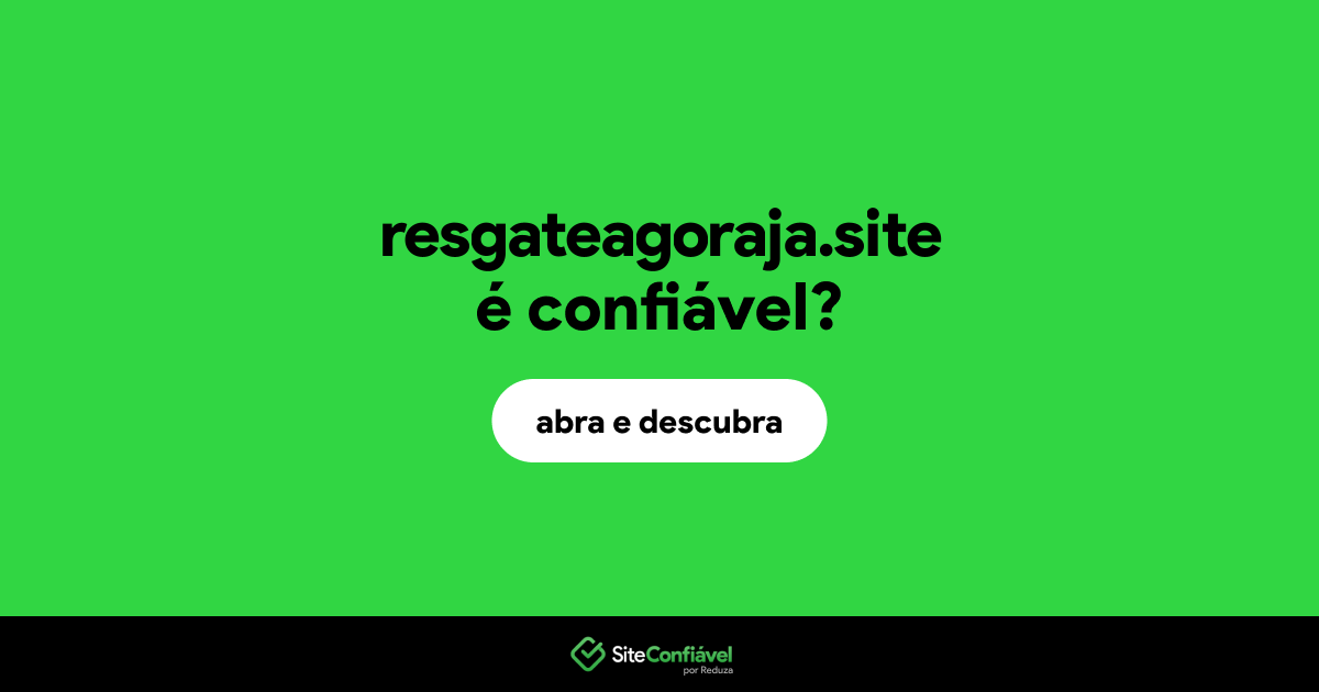 O site resgateagoraja.site é confiável?