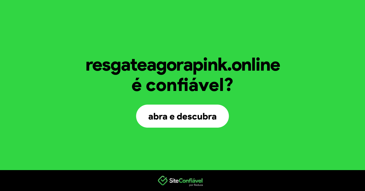 O site resgateagorapink.online é confiável?