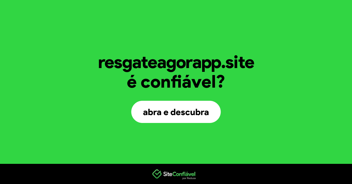O site resgateagorapp.site é confiável?