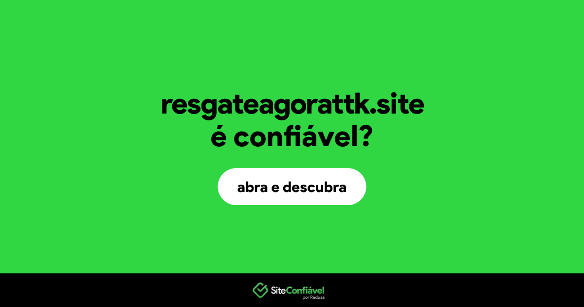 O site resgateagorattk.site é confiável?