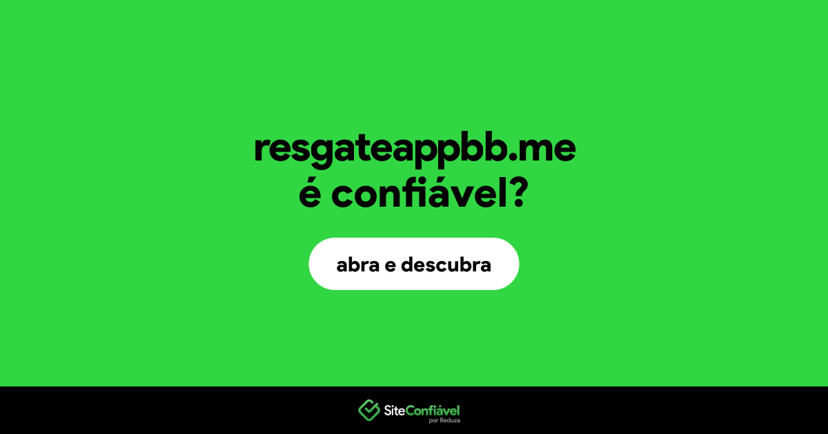 O site resgateappbb.me é confiável?