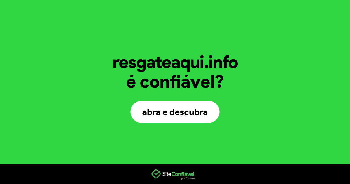 O site resgateaqui.info é confiável?