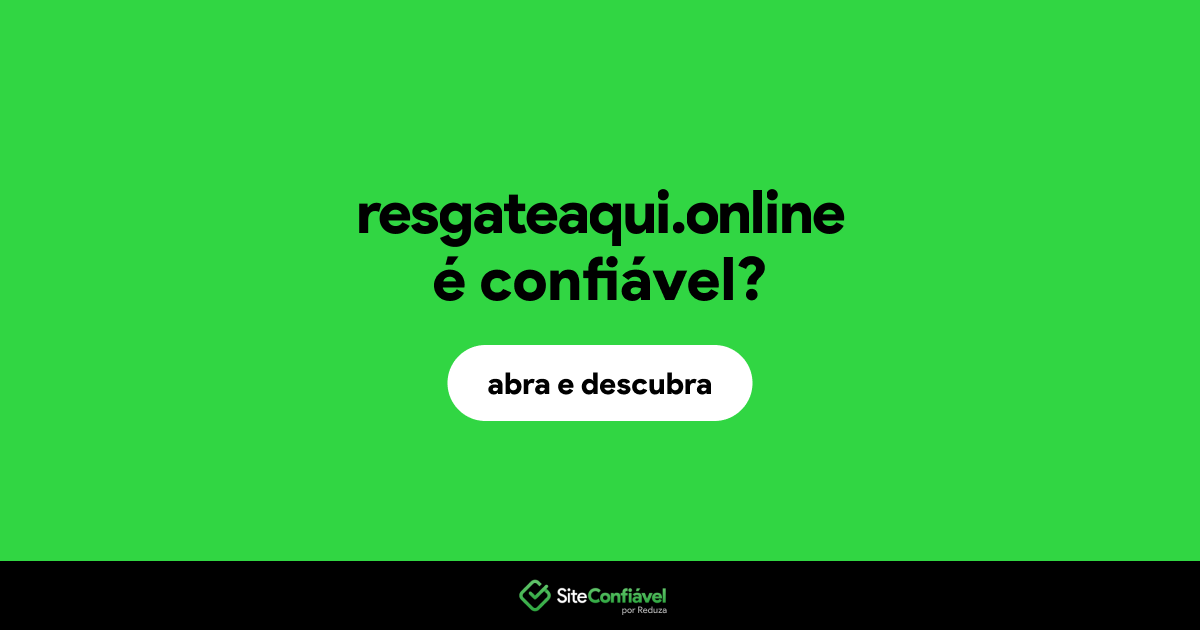 O site resgateaqui.online é confiável?