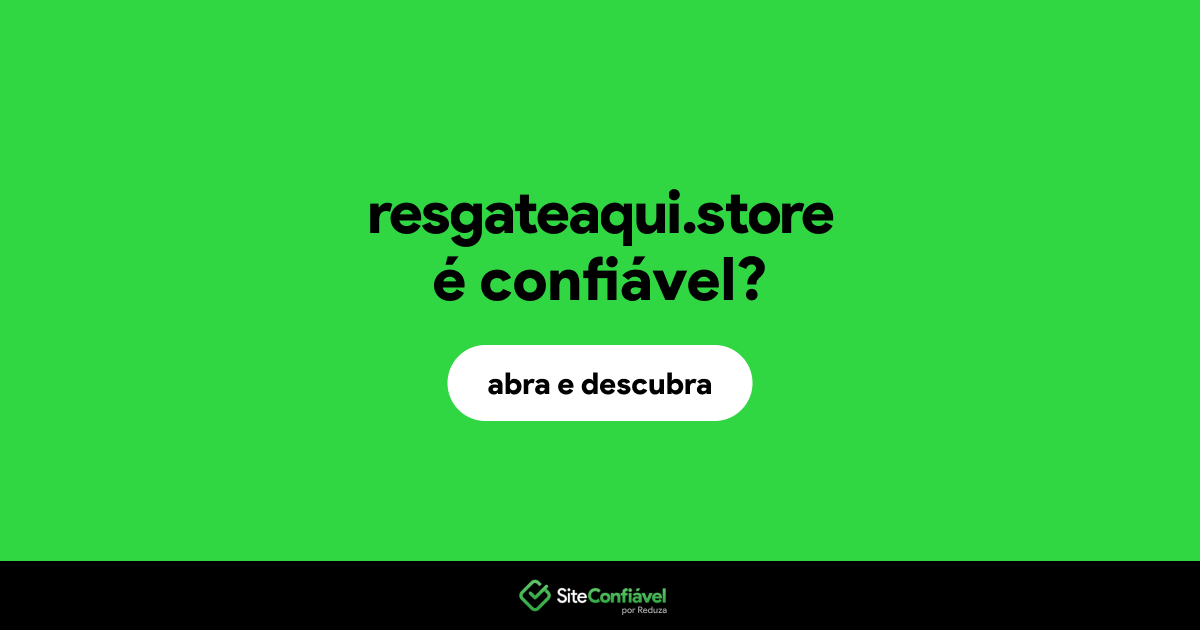 O site resgateaqui.store é confiável?