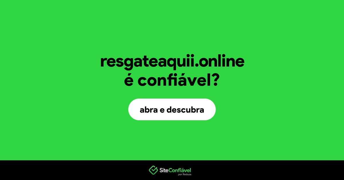 O site resgateaquii.online é confiável?