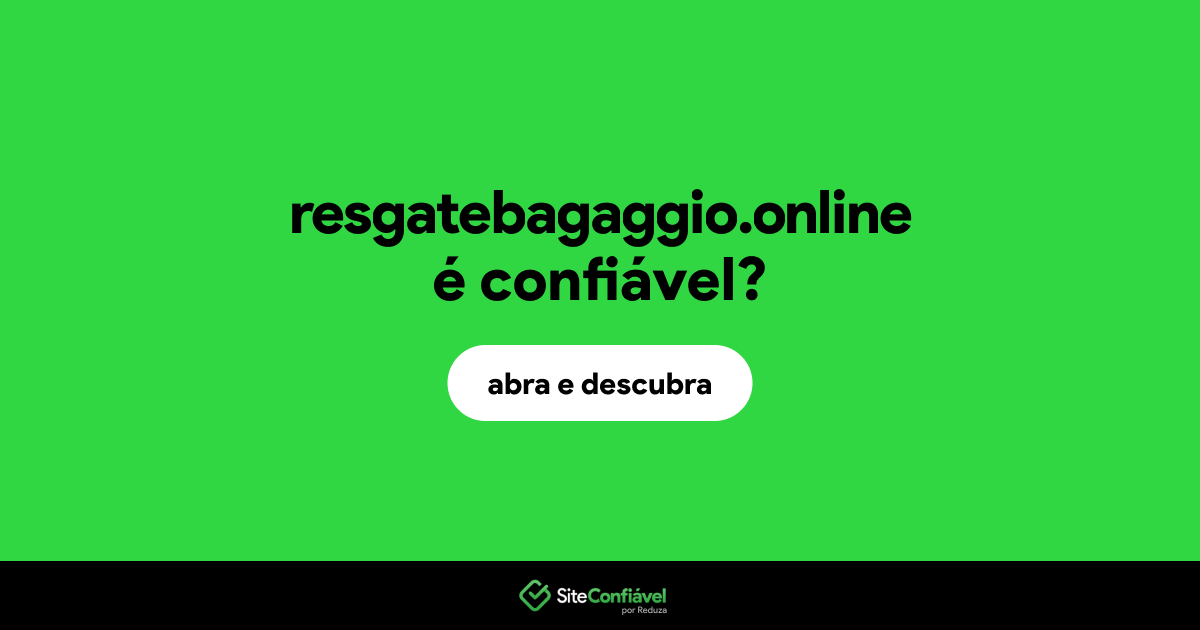 O site resgatebagaggio.online é confiável?
