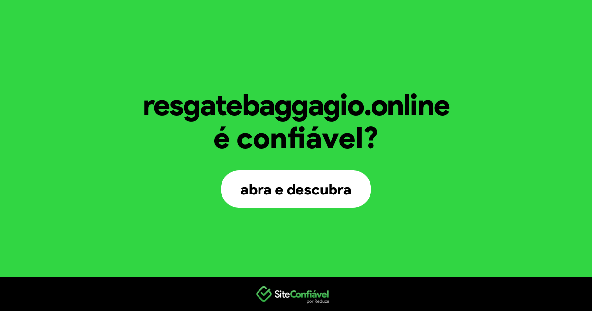 O site resgatebaggagio.online é confiável?