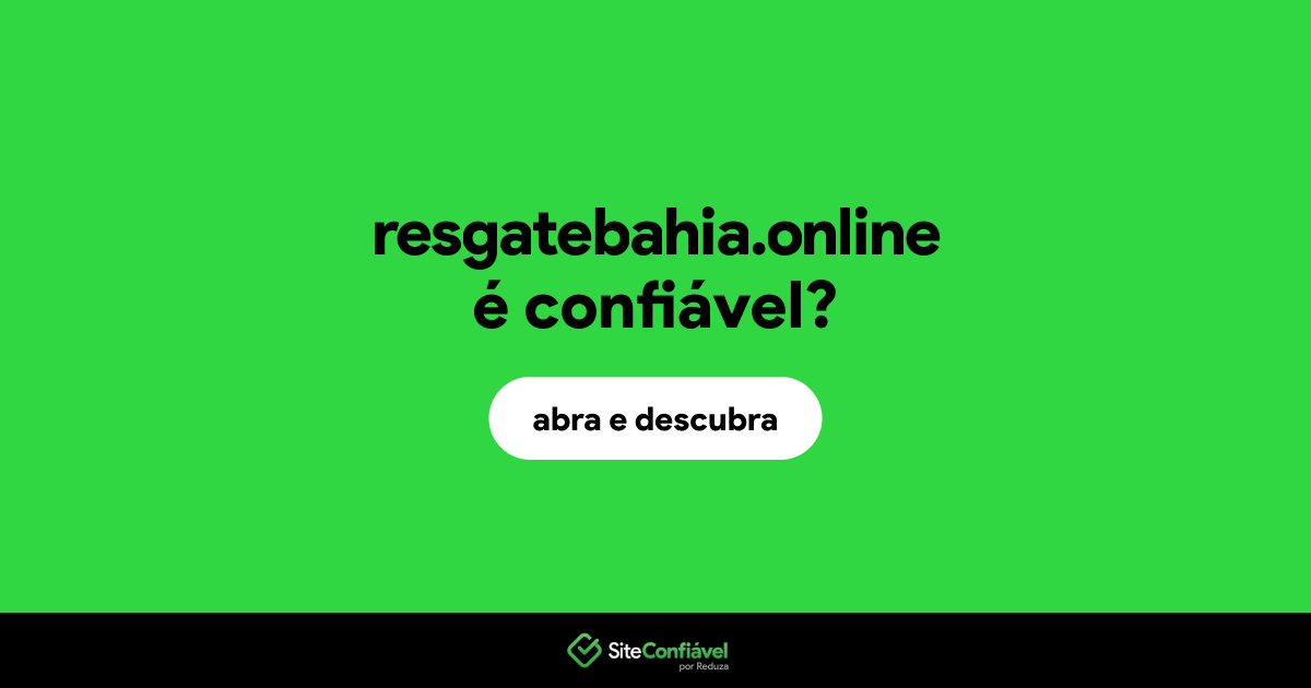 O site resgatebahia.online é confiável?