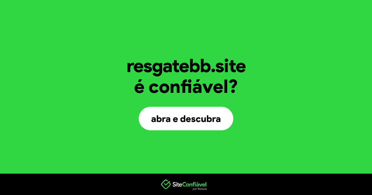 O site resgatebb.site é confiável?