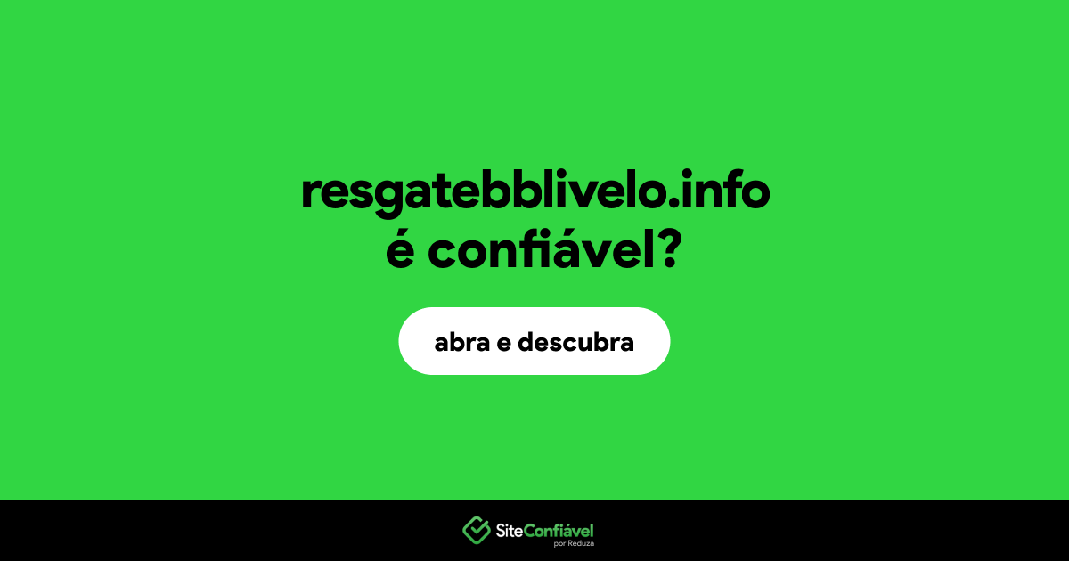 O site resgatebblivelo.info é confiável?