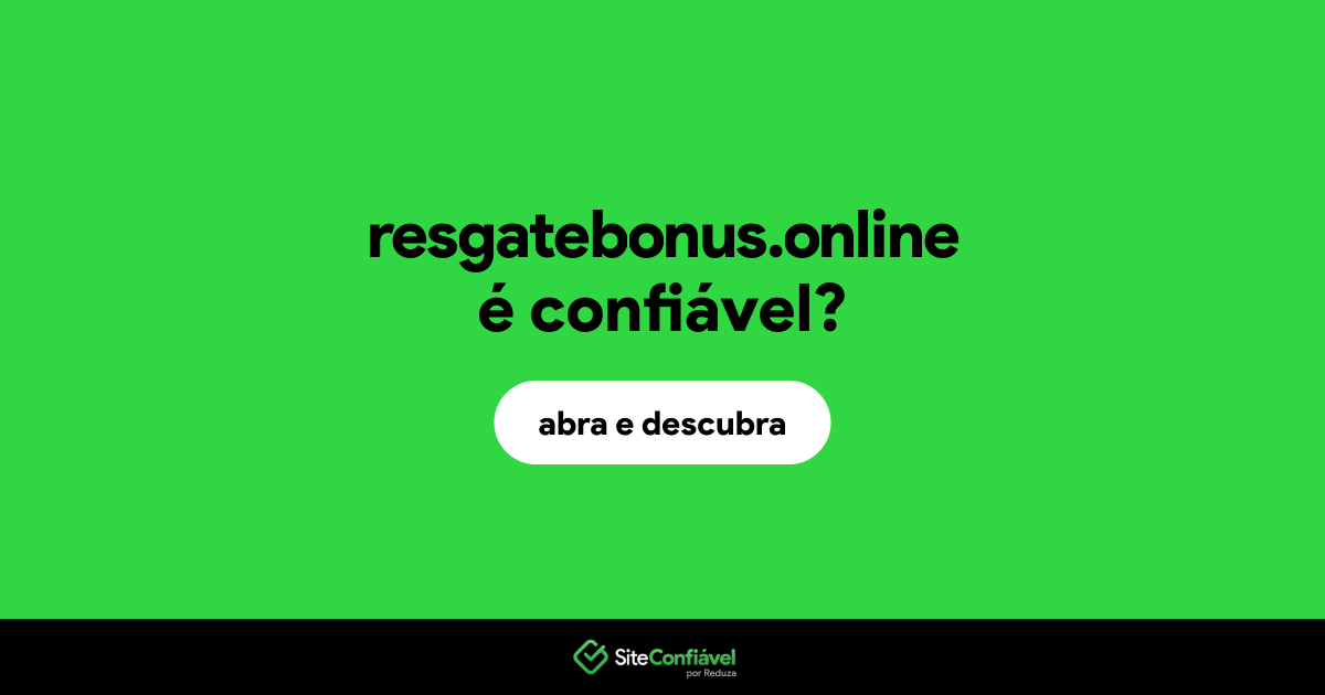 O site resgatebonus.online é confiável?