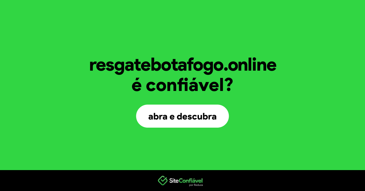 O site resgatebotafogo.online é confiável?