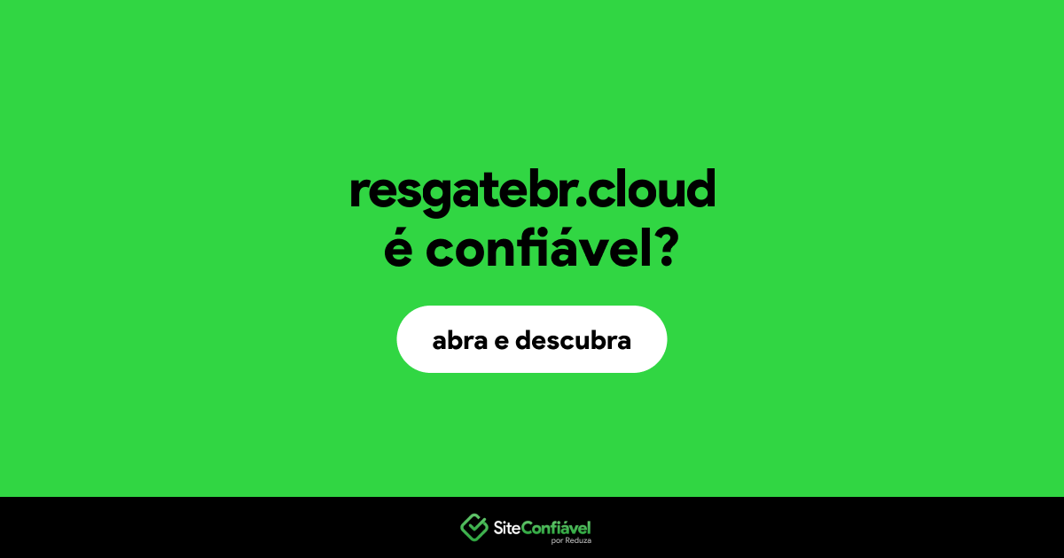 O site resgatebr.cloud é confiável?