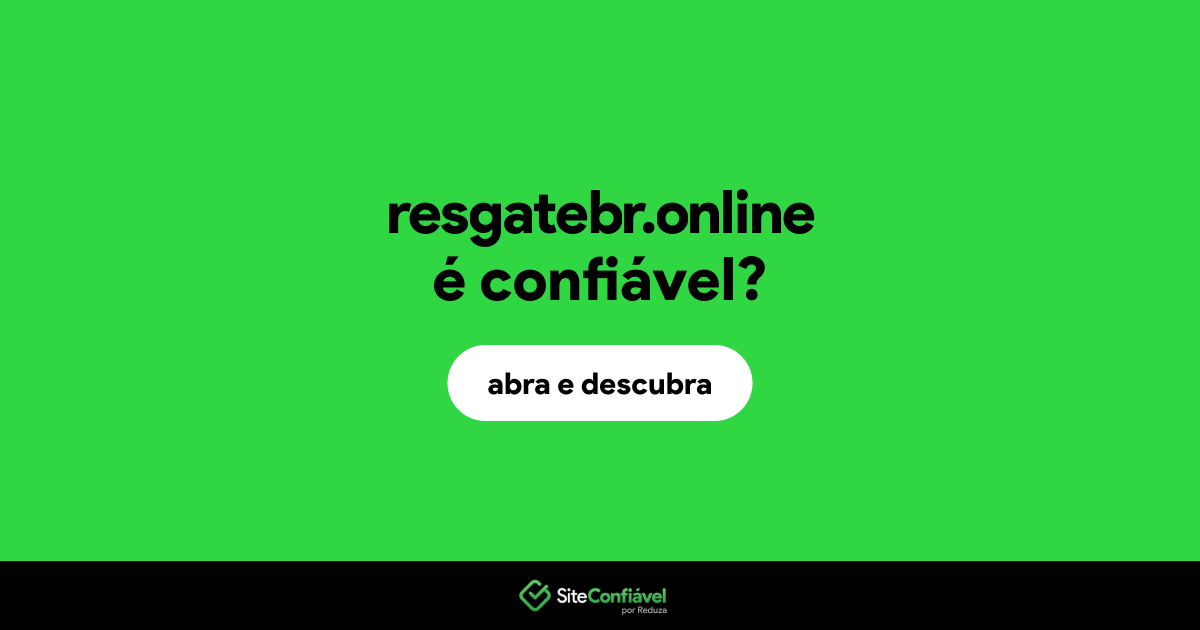 O site resgatebr.online é confiável?