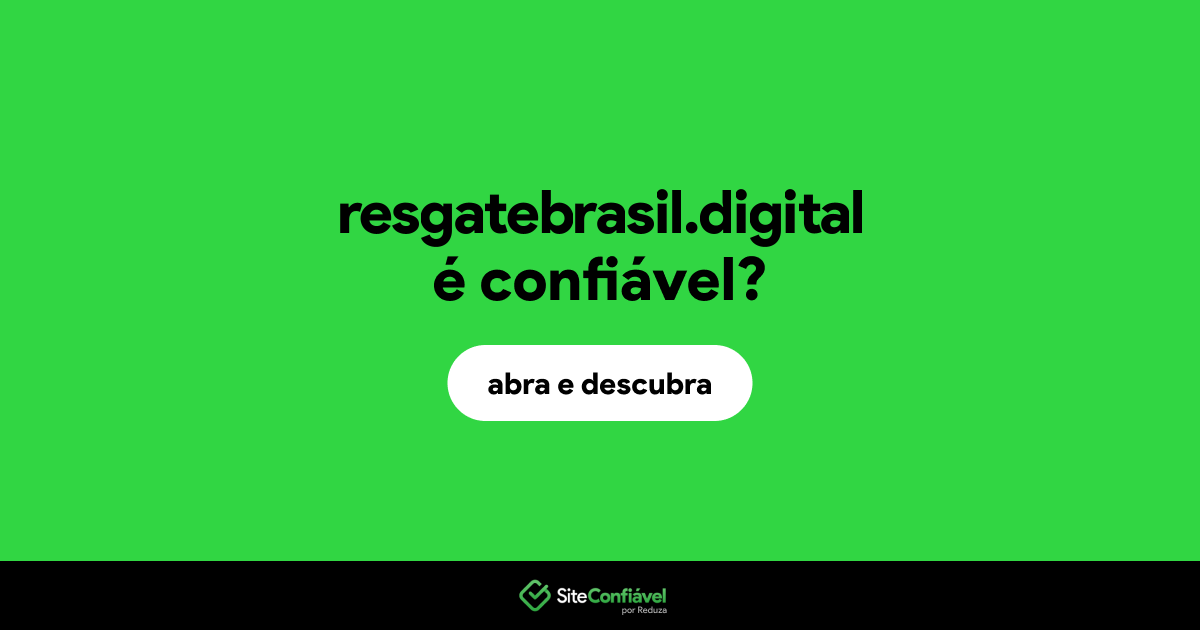 O site resgatebrasil.digital é confiável?