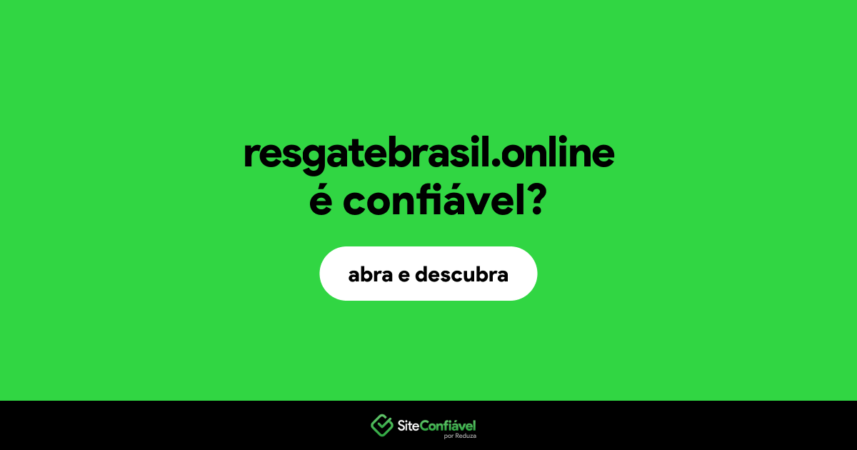 O site resgatebrasil.online é confiável?