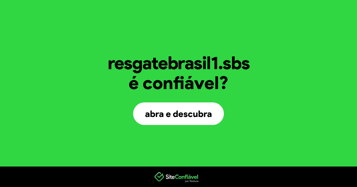 O site resgatebrasil1.sbs é confiável?
