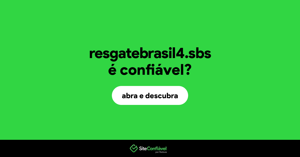 O site resgatebrasil4.sbs é confiável?