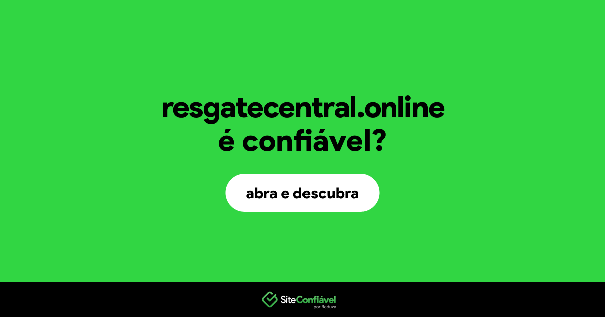 O site resgatecentral.online é confiável?