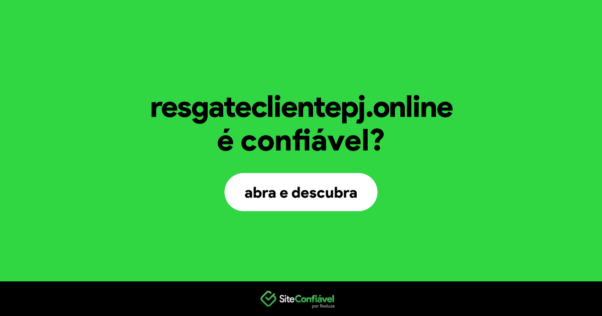 O site resgateclientepj.online é confiável?