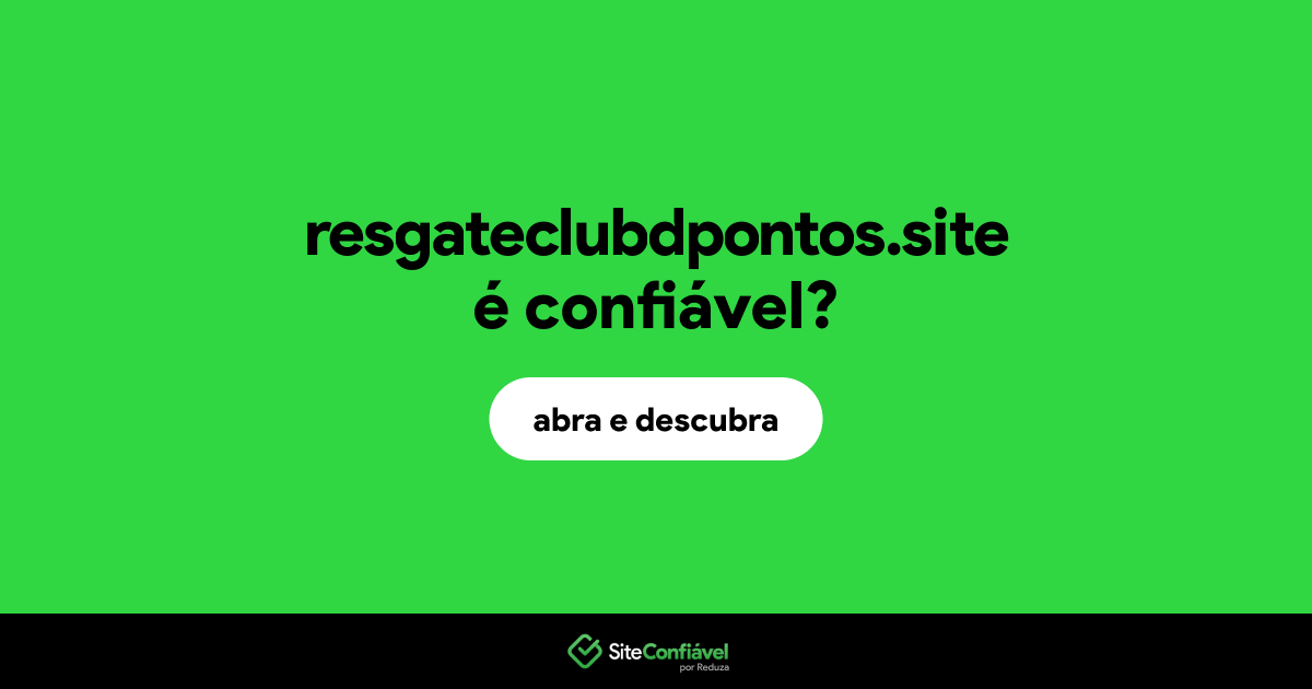 O site resgateclubdpontos.site é confiável?