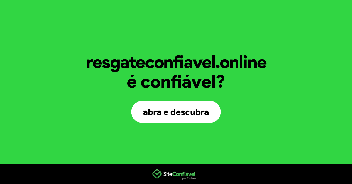 O site resgateconfiavel.online é confiável?