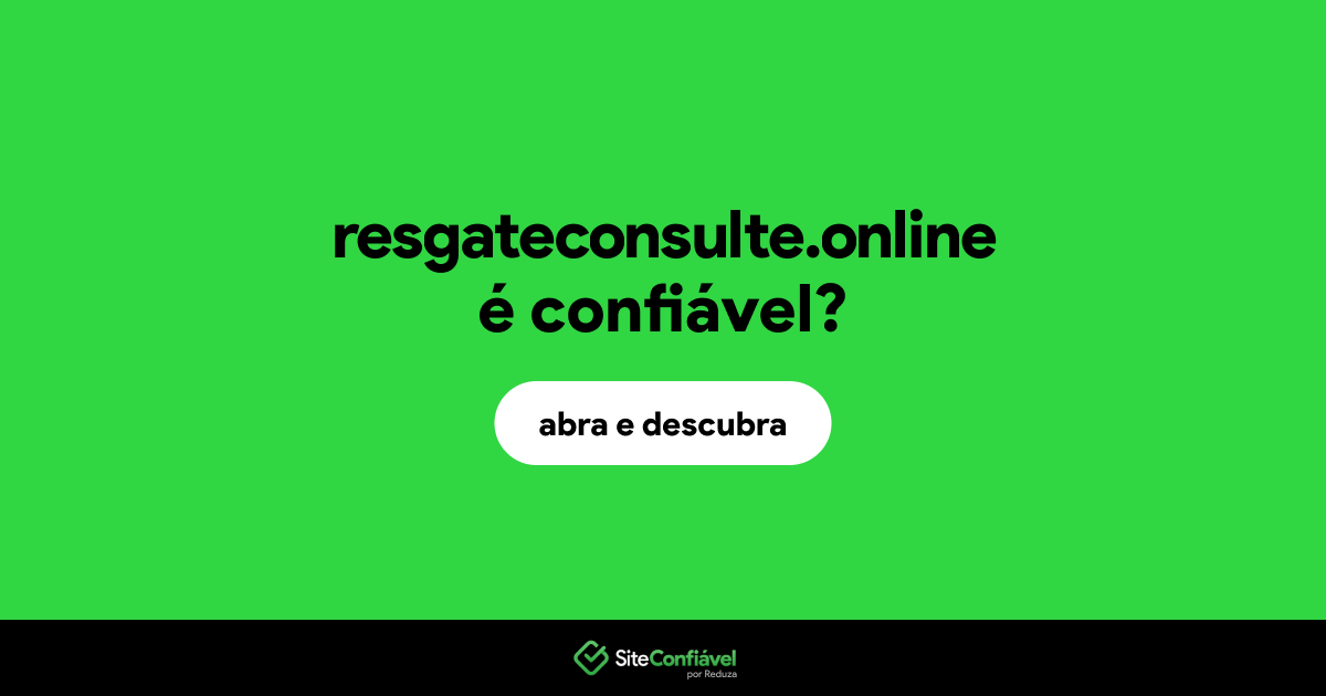O site resgateconsulte.online é confiável?