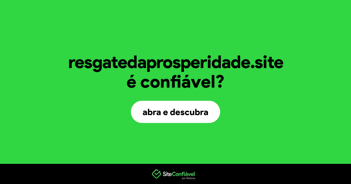 O site resgatedaprosperidade.site é confiável?