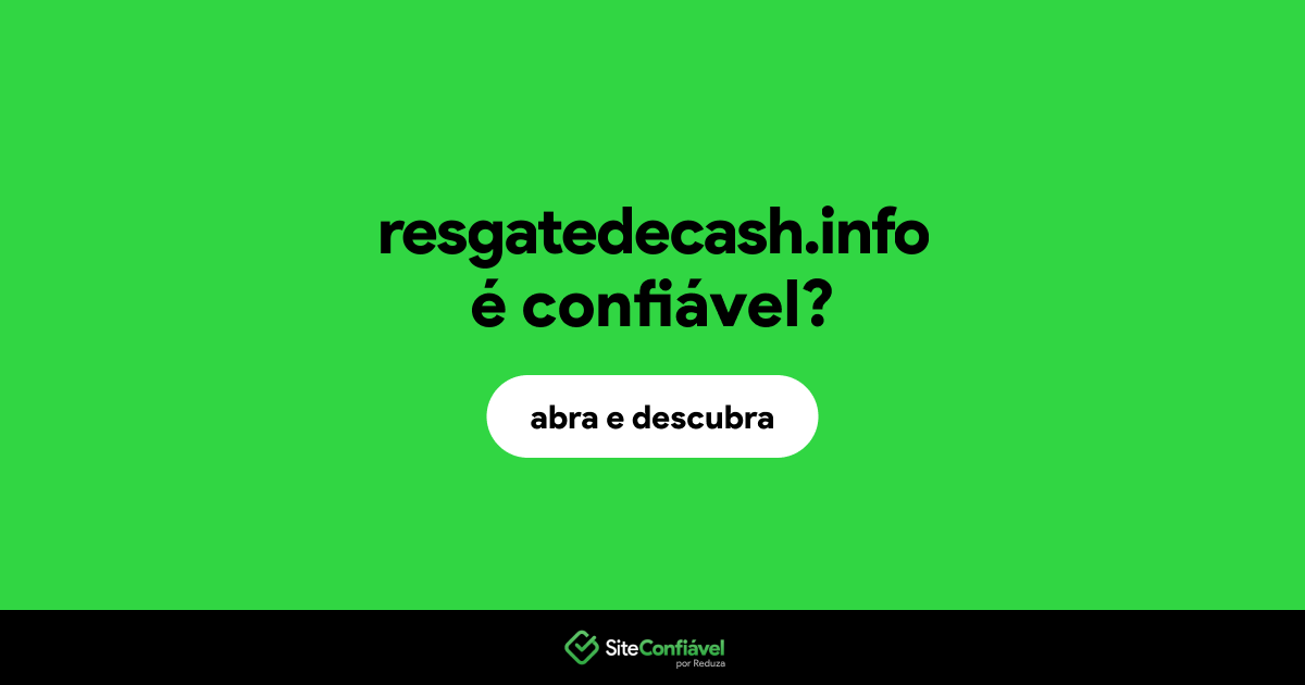 O site resgatedecash.info é confiável?