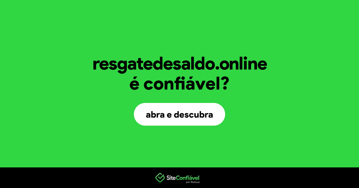 O site resgatedesaldo.online é confiável?