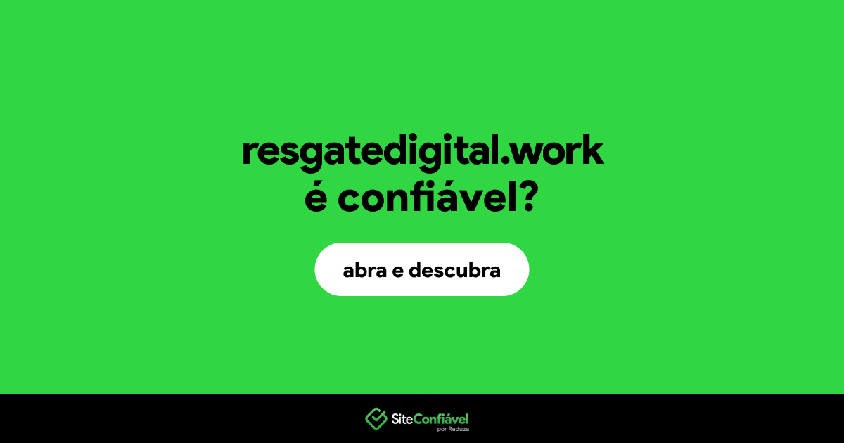 O site resgatedigital.work é confiável?