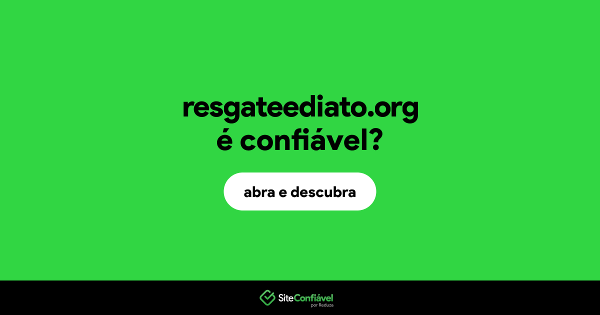 O site resgateediato.org é confiável?