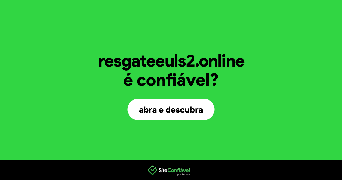 O site resgateeuls2.online é confiável?