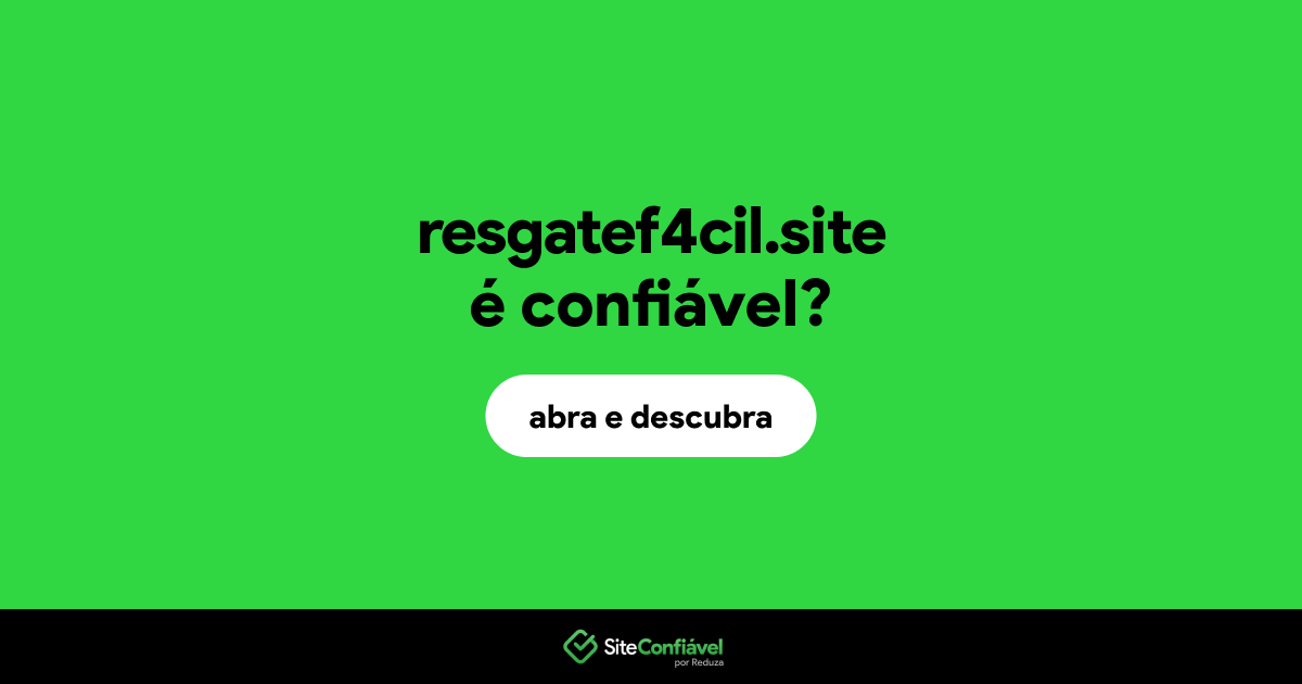 O site resgatef4cil.site é confiável?
