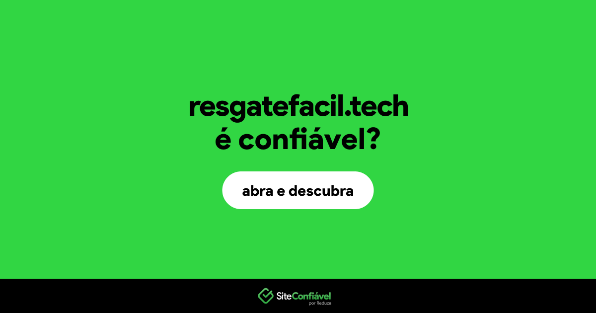 O site resgatefacil.tech é confiável?