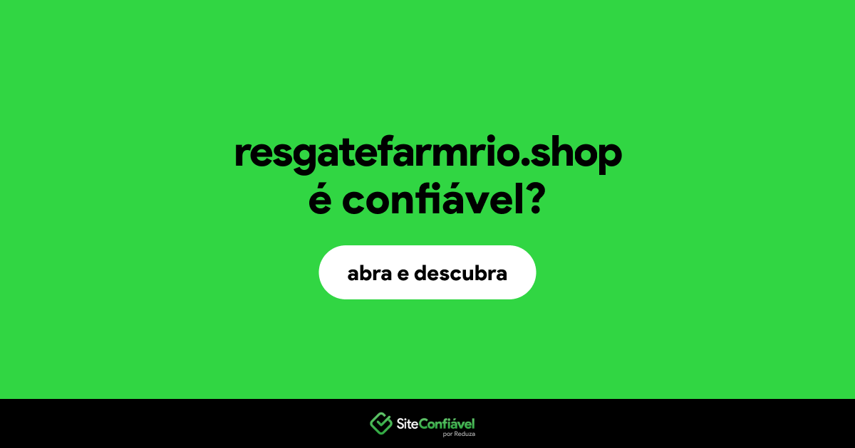 O site resgatefarmrio.shop é confiável?