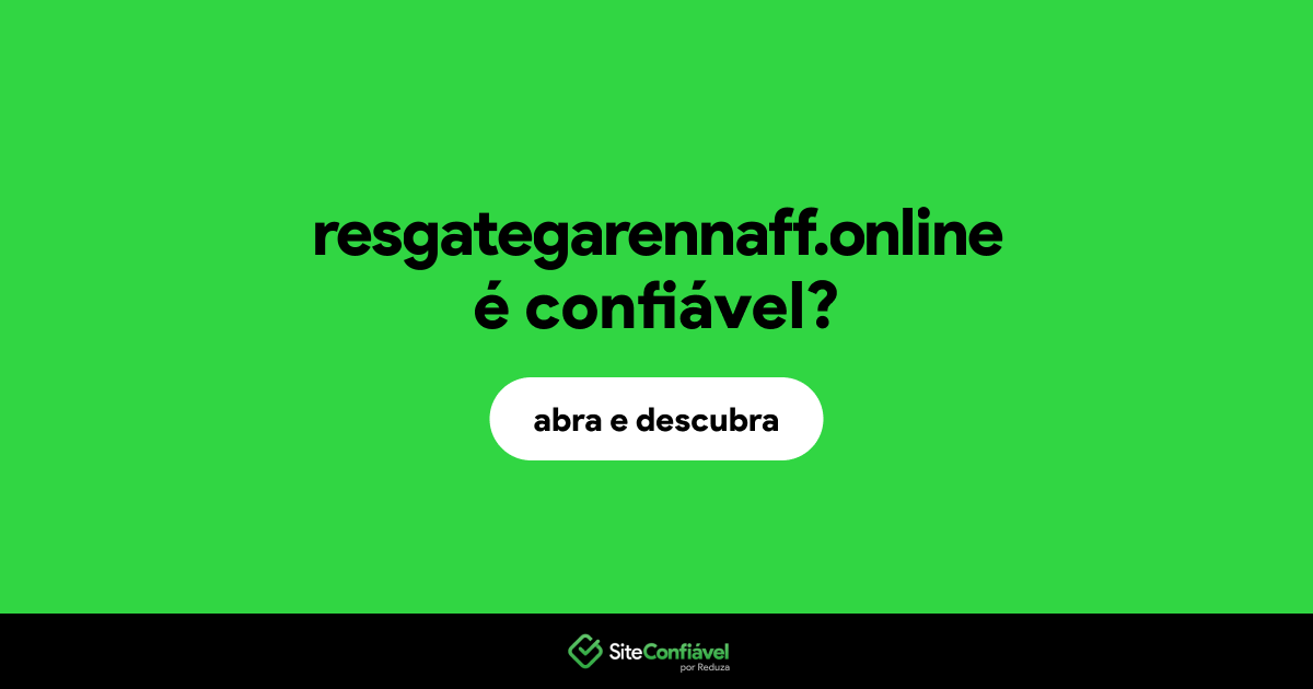 O site resgategarennaff.online é confiável?
