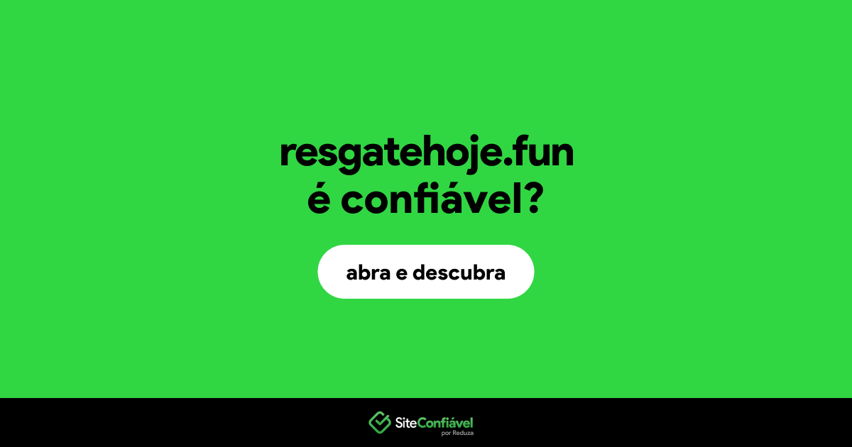 O site resgatehoje.fun é confiável?