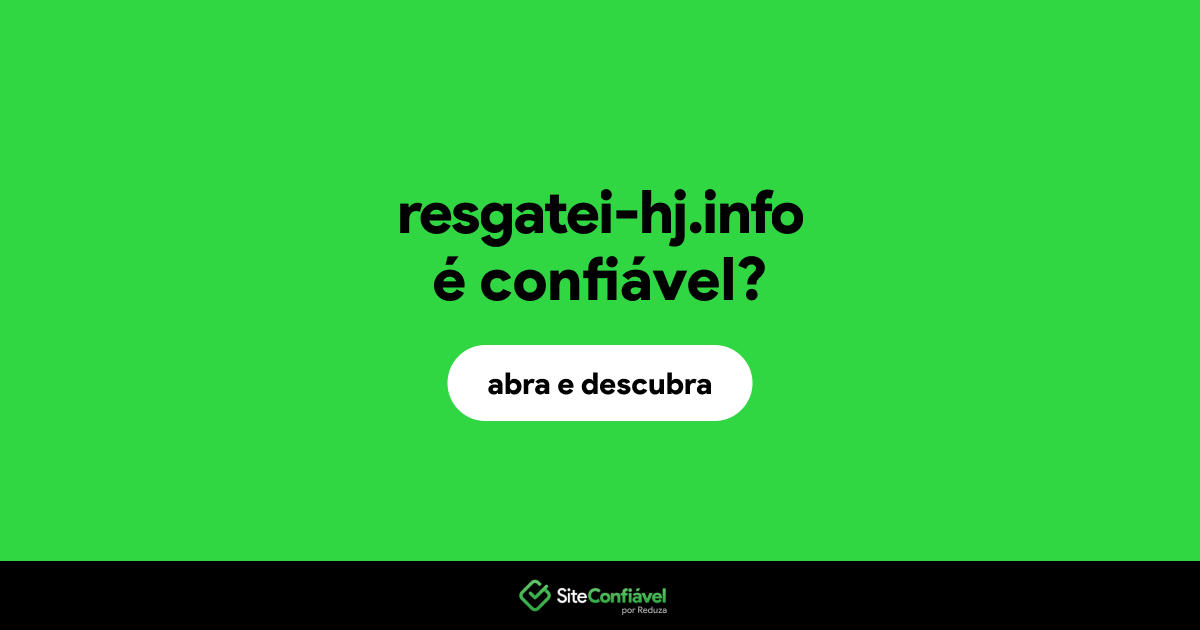 O site resgatei-hj.info é confiável?